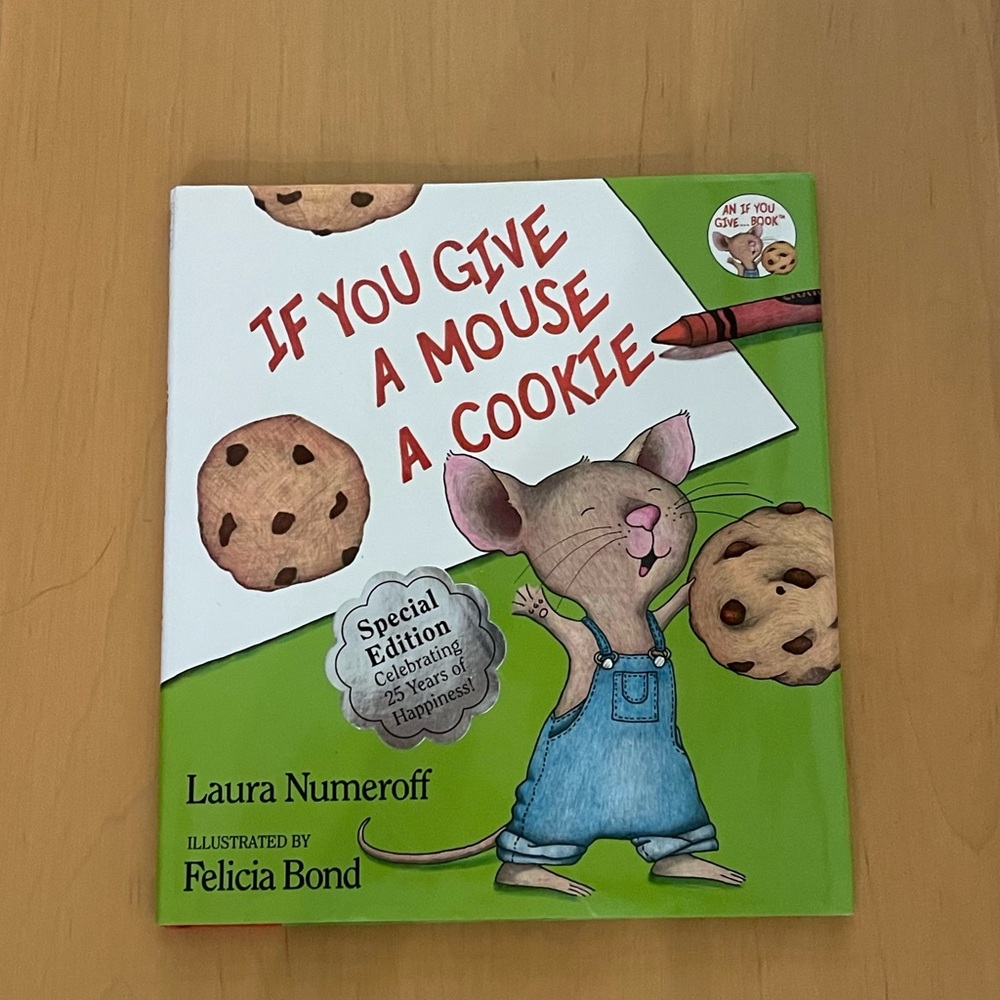 SPECIAL EDITION OF “IF YOU GIVE A MOUSE A COOKIE”